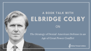 February 9: A Book Talk with Elbridge Colby on “The Strategy of Denial: American Defense in an Age of Great Power Conflict”