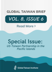 Vol. 8, Issue 6 [Special Issue: US-Taiwan Partnership in the Pacific Islands]