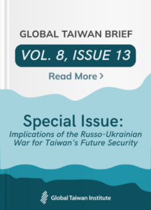 Vol. 8, Issue 13 [Special Issue: Implications of the Russo-Ukrainian War for Taiwan’s Future Security]
