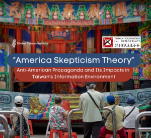 August 9: “America Skepticism Theory”: Anti-American Propaganda and Its Impacts in Taiwan’s Information Environment