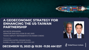 December 13: A Geoeconomic Strategy for Enhancing the US-Taiwan Partnership