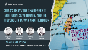 March 28: China’s Gray Zone Challenges to Territorial Sovereignty and the Response in Taiwan and the Region