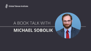 May 8: A Book Talk with Michael Sobolik on “Countering China’s Great Game: A Strategy for American Dominance”