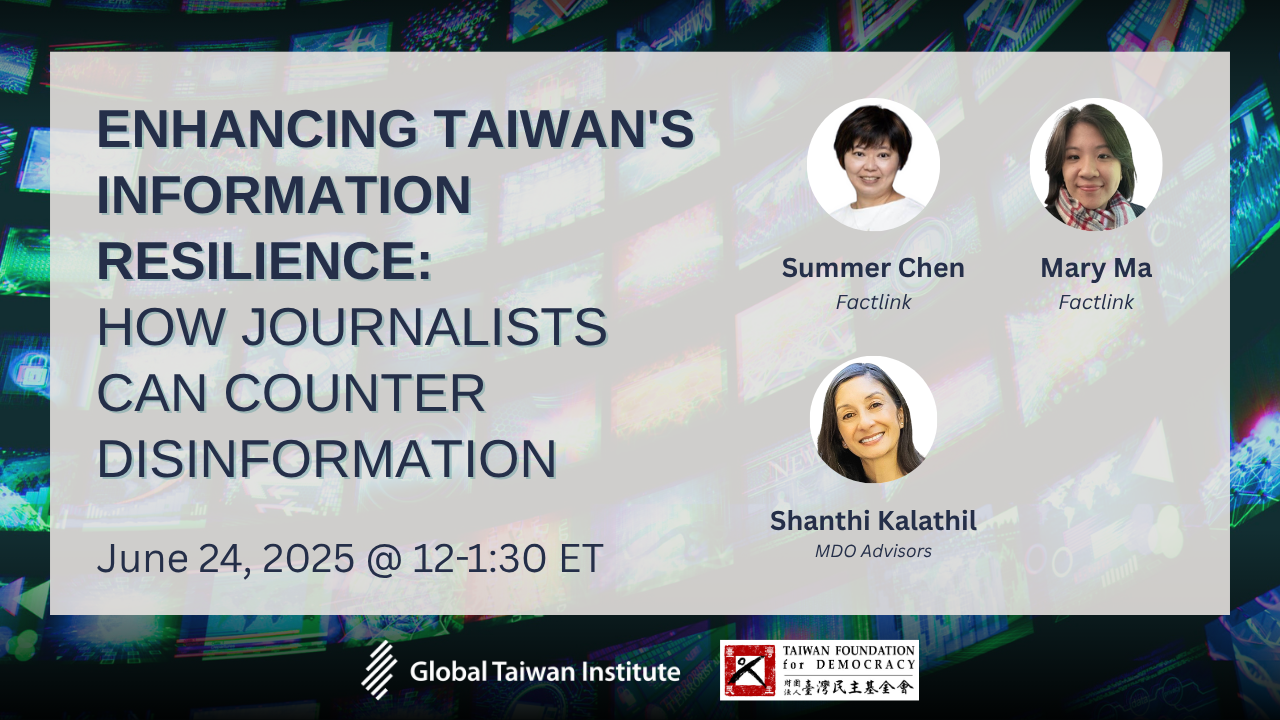 June 24: Enhancing Taiwan’s Information Resilience: How Journalists can Counter Disinformation