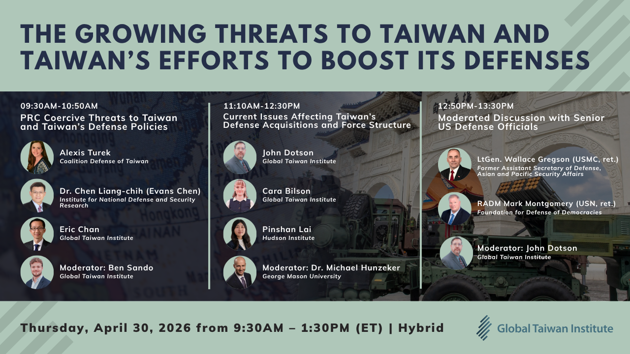 April 30: The Growing Threats to Taiwan and Taiwan’s Efforts to Boost Its Defenses